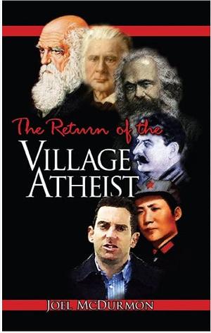 The Return of the Village Atheist by Joel McDurmon