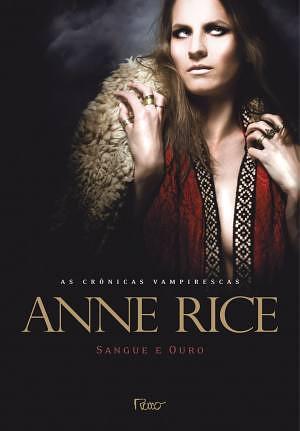 Sangue e Ouro by Anne Rice