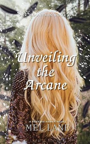 Unveiling the Arcane by Mel Lane