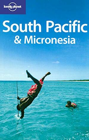 South Pacific & Micronesia by Geert Cole, Lonely Planet