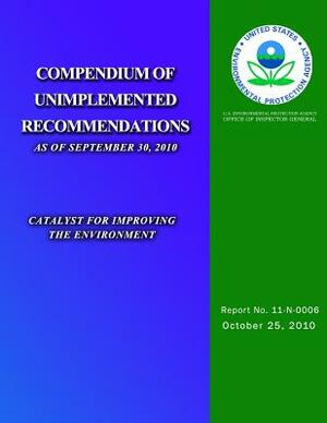 Compendium of Unimplemented Recommendations as of September 30, 2010 by U. S. Environmental Protection Agency