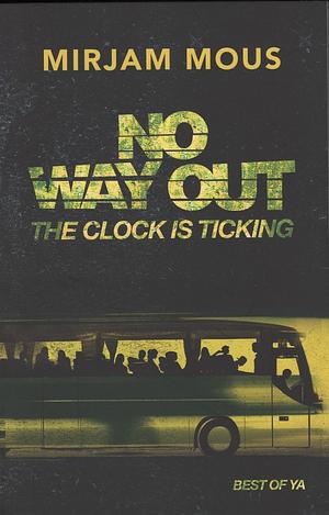 No Way Out: The Clock is Ticking by Mirjam Mous