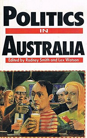 Politics in Australia by Rodney Smith