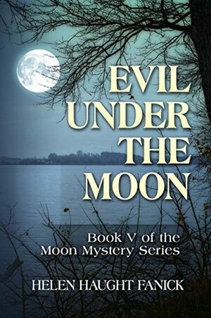 Evil Under the Moon by Helen Haught Fanick