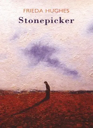 Stonepicker by Frieda Hughes