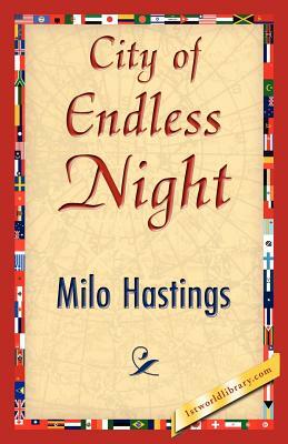 City of Endless Night by Milo Hastings, Hastings Milo Hastings