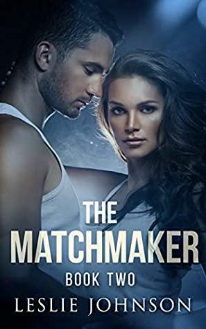 The Matchmaker #2 by Leslie Johnson