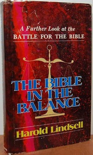 The Bible in the Balance by Harold Lindsell