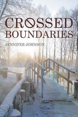 Crossed Boundaries by Jennifer Johnson