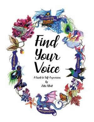 Find Your Voice: A Guide to Self-Expression by Zetta Elliott