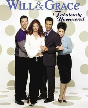 Will & Grace: Fabulously Uncensored by Jim Colucci