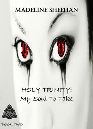 My Soul to Take by Madeline Sheehan