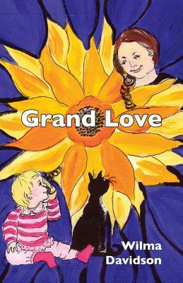 Grand Love by Wilma Davidson