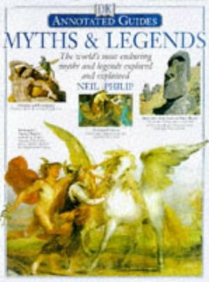 Annotated Myths and Legends by Neil Philip