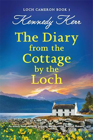 The Diary from the Cottage by the Loch by Kennedy Kerr