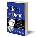 Citizens of the Dream: Advice on Writing, Painting, Playing, Acting and Being by Cary Tennis