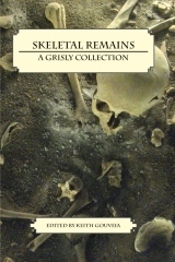 Skeletal Remains: A Grisly Collection by Matt Peters, Armand Rosamilia, Lorne Dixon, Rebecca Snow, Keith Gouveia, Jonah Buck, Suzanne Robb, Lisamarie Lamb, Giovanna Lagana