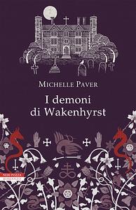 I demoni di Wakenhyrst by Michelle Paver