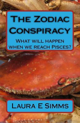 The Zodiac Conspiracy by Laura E. Simms