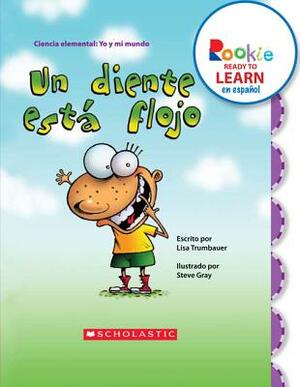 Un Diente Está Flojo (a Tooth Is Loose) (Rookie Ready to Learn En Español) by Lisa Trumbauer