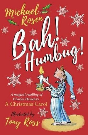 Bah! Humbug! by Michael Rosen, Tony Ross