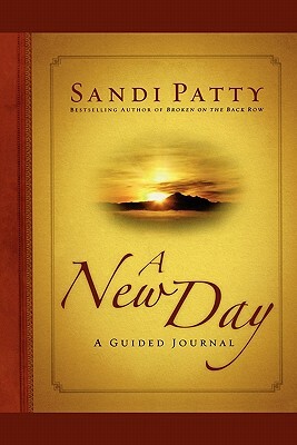 A New Day: A Guided Journal by Sandi Patty