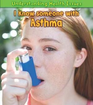 I Know Someone with Asthma. Vic Parker by Victoria Parker