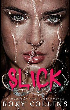 Slick by Roxy Collins