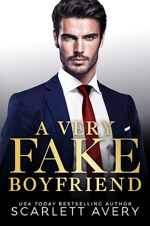 A Very Fake Boyfriend by Scarlett Avery