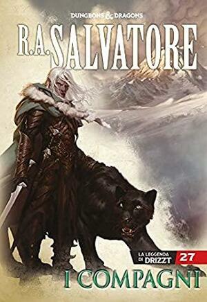 I compagni: La leggenda di Drizzt 27 by R.A. Salvatore