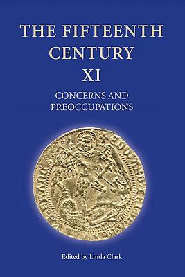 Fifteenth Century XI: Concerns and Preoccupations by 