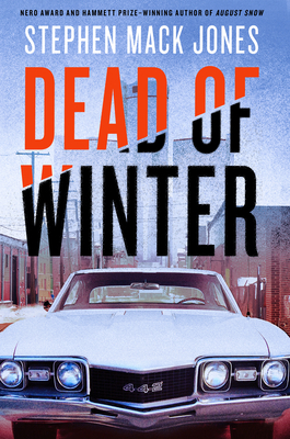 Dead of Winter by Stephen Mack Jones