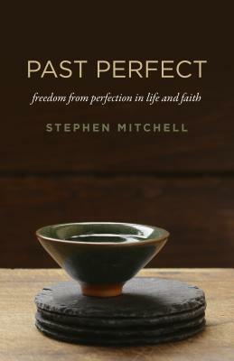 Past Perfect: Freedom from Perfection in Life and Faith by Stephen Mitchell