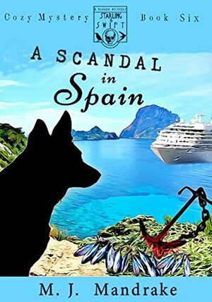 A Scandal in Spain by M.J. Mandrake