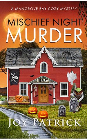 Mischief Night Murder by Joy Patrick, Joy Patrick