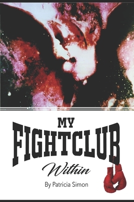 My Fight Club Within by Patricia Simon