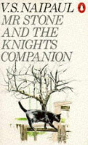 Mr. Stone and the Knights Companion by V.S. Naipaul, V.S. Naipaul