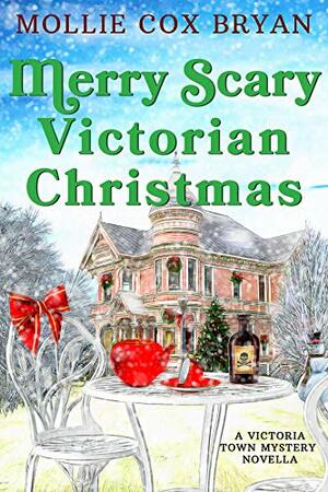 Merry Scary Victorian Christmas: A Victoria Town Mystery Novella by Mollie Cox Bryan