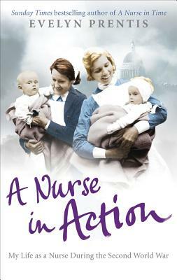 A Nurse in Action by Evelyn Prentis