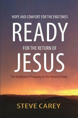 Ready for the Return of Jesus by Steve Carey