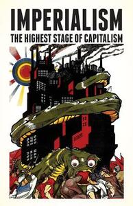 Imperialism: The Highest Stage of Capitalism by Vladimir Lenin