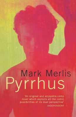 Pyrrhus. Mark Merlis by Mark Merlis