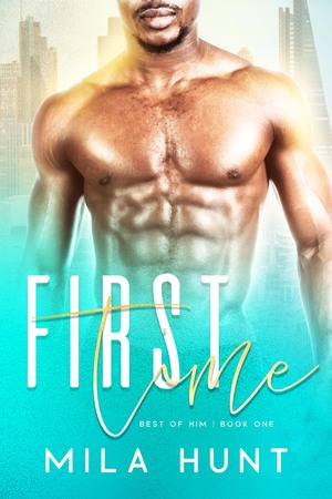 First Time by Mila Hunt