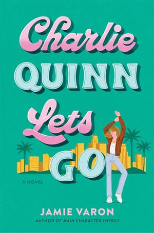 Charlie Quinn Lets Go  by Jamie Varon