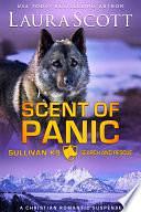 Scent of Panic: A Millionaire Secret Baby K9 Christian Romantic Suspense by Laura Scott