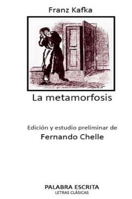 La metamorfosis: Edición y estudio preliminar de Fernando Chelle by Franz Kafka