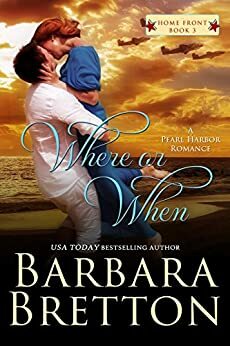 Where or When - A Pearl Harbor Romance by Barbara Bretton