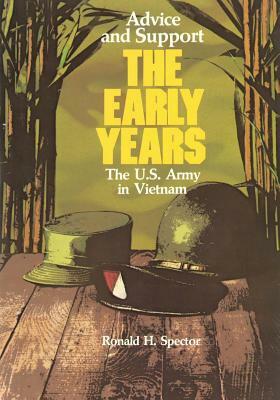 Advice and Support: The Early Years, 1941 - 1960 by Ronald H. Spector