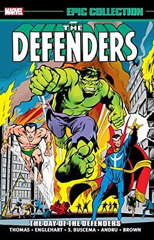 Defenders Epic Collection, Vol. 1: The Day of the Defenders by Steve Englehart, Roy Thomas