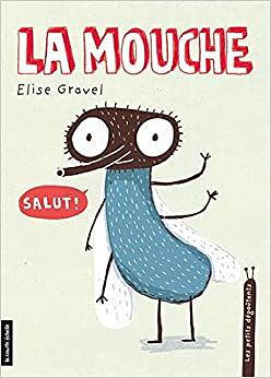 La mouche by Elise Gravel